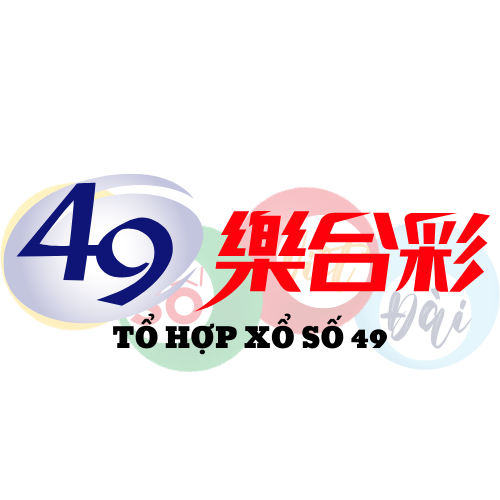 49樂合彩 - TỔ HỢP XỔ SỐ 49